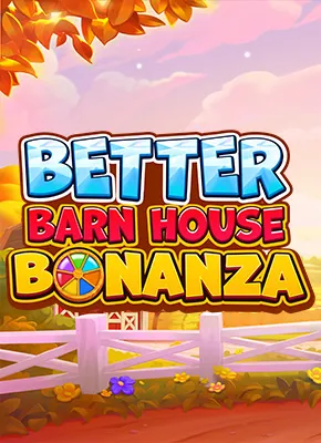 Better Barn House Bonanza