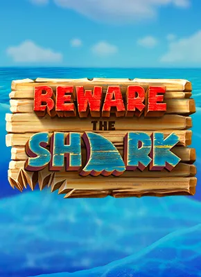 Beware the Shark!