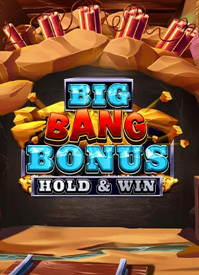 Big Bang Bonus: Hold & Win