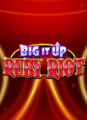 Big It Up Ruby Riot 