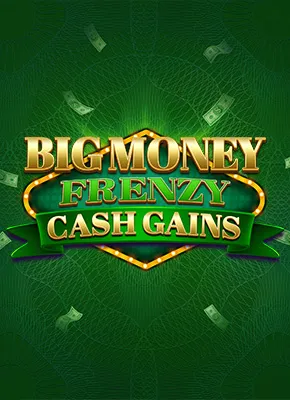 Big Money Frenzy Cash Gains 