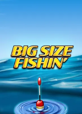 Big Size Fishin