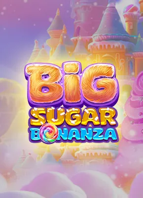 Big Sugar Bonanza