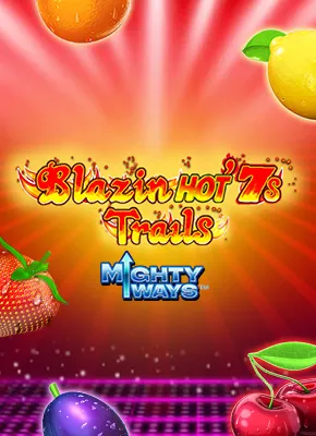 Blazin Hot 7’s Trail Mighty Ways