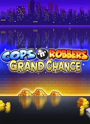 Cops N Robbers Grand Chance