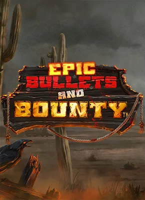 Epic Bullets and Bounty