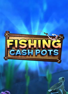 Fishing Cashpots