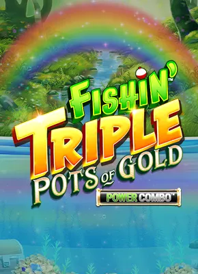 Fishin' Triple Pots of Gold POWER COMBO