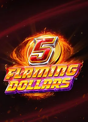 5 Flaming Dollars