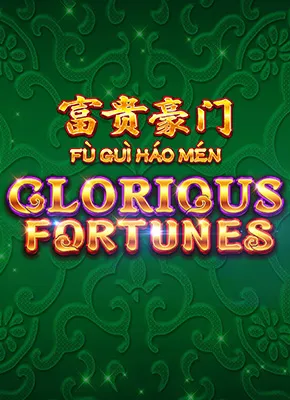 Fu Gui Hao Men Glorious Fortunes