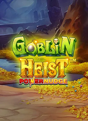 Goblin Heist Powernudge