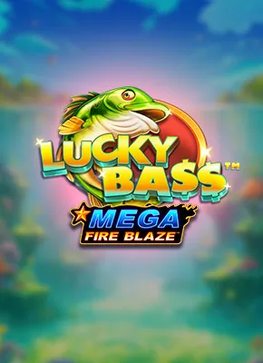 Mega Fire Blaze: Lucky Bass