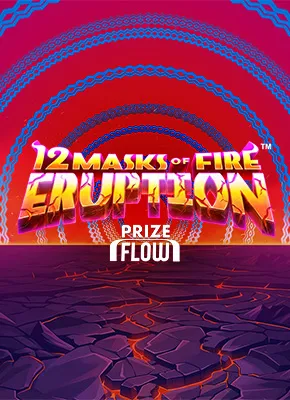 12 Masks of Fire Eruption Prize Flow