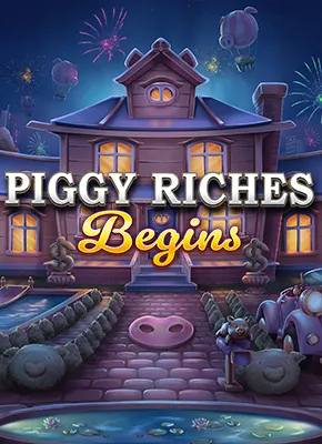 Piggy Riches Begins
