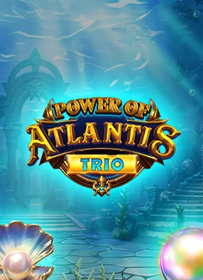 Power of Atlantis Trio