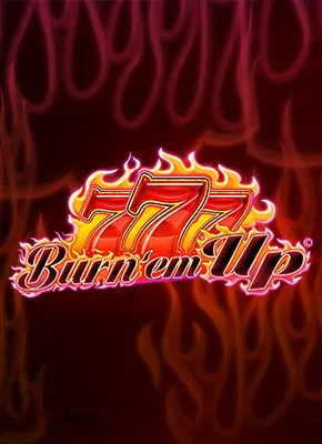 777 Burn 'em Up 