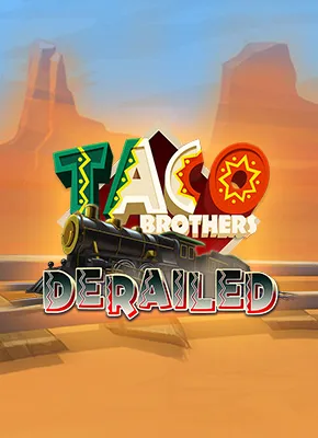 Taco Brothers Derailed