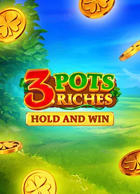 3 Pots Riches: Hold and Win