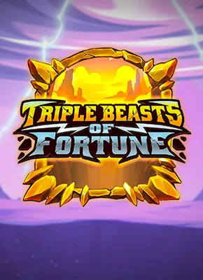 Triple Beasts of Fortune