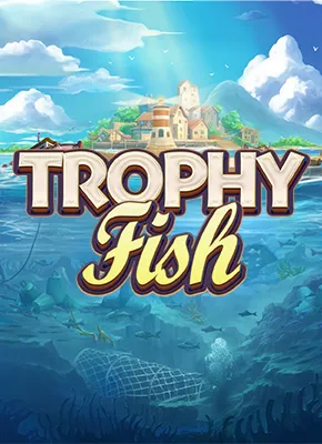 Trophy Fish