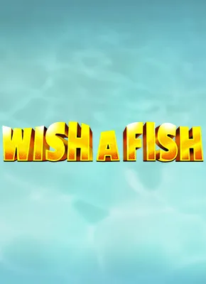 Wish a Fish