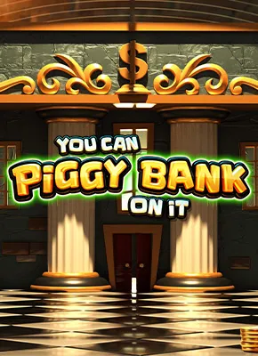 You Can Piggy Bank On It